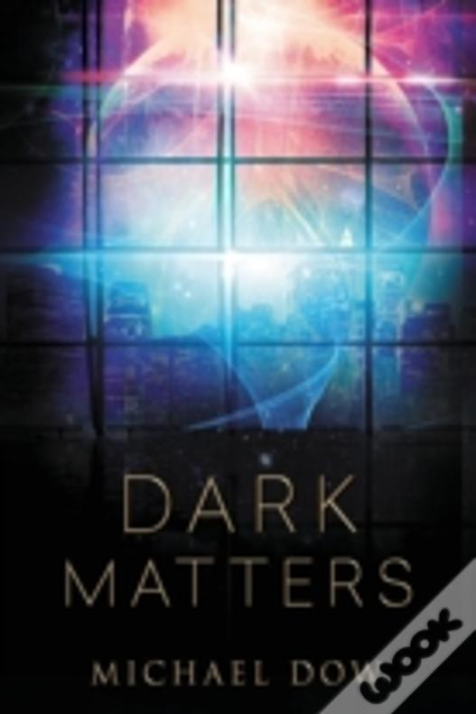 Dark Matters: First In The Dark Matters Trilogy
