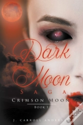 Dark Moon Saga - Crimson Moon- Book 1