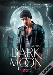 Dark Moon Tome 2 : L'Alpha