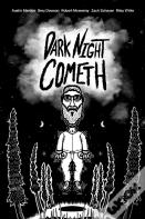 Dark Night Cometh
