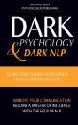 Dark Psychology And Dark Nlp - Preview