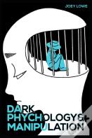 Dark Psychology And Manipulation