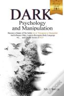 Dark Psychology And Manipulation Mastery Bible