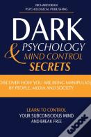 Dark Psychology And Mind Control Secrets