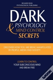 Dark Psychology And Mind Control Secrets