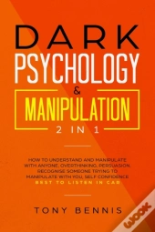 Dark Psychology & Manipulation 2 In 1