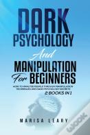 Dark Psychology &Amp; Manipulation For Beginners