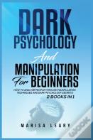 Dark Psychology &Amp; Manipulation For Beginners