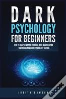 Dark Psychology For Beginners