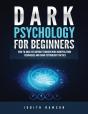 Dark Psychology For Beginners - Preview