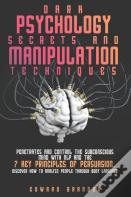 Dark Psychology Secrets And Manipulation Techniques
