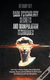 Dark Psychology Secrets And Manipulation Techniques