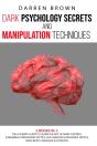 Dark Psychology Secrets &Amp; Manipulation Techniques - Preview