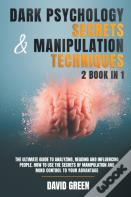 Dark Psychology Secrets &Amp; Manipulation Techniques