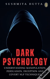 Capa do artigo Dark Psychology: Understanding Manipulation, Persuasion, Deception And Covert Nlp Techniques