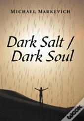 Dark Salt / Dark Soul