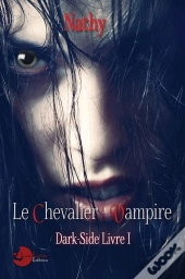 Dark-Side, Le Chevalier-Vampire, Livre 1