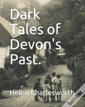 Dark Tales Of Devon'S Past.