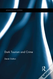 Dark Tourism And Crime