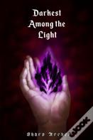 Darkest Among The Light