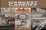 Darkest Cardiff - A Peek Into Hell