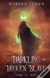 Darkling The Broken Slave