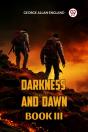 Darkness And Dawn Book Iii - Preview
