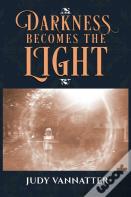 Darkness Becomes The Light