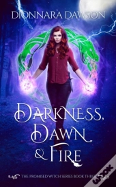 Darkness, Dawn & Fire