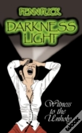 Darkness Light: Witness To The Unholy