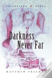 Darkness Never Far