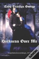 Darkness Over Me