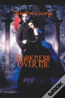 Darkness Over Me
