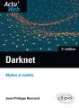 Darknet ; Mythes Et Réalités (2e Édition) - Preview