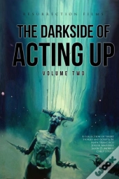 Darkside Of Acting Up: Volume Two