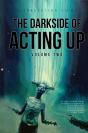 Darkside Of Acting Up: Volume Two - Preview