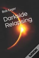 Darkside Relapsing