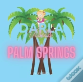 Darla Visits Palm Springs