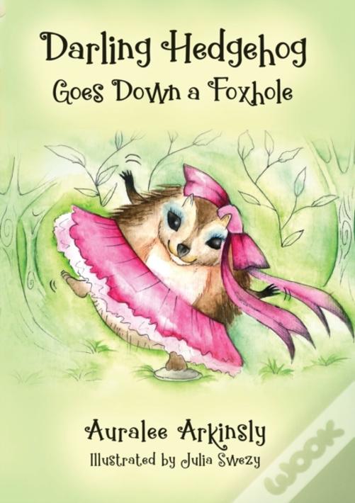 Darling Hedgehog: Goes Down A Foxhole