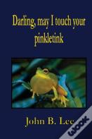 Darling, May I Touch Your Pinkletink
