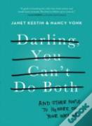 Darling, You Can'T Do Both
