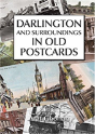 Darlington And Surroundings In Old Postcards - Preview