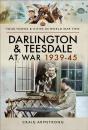 Darlington & Teesdale At War 1939-45 - Preview