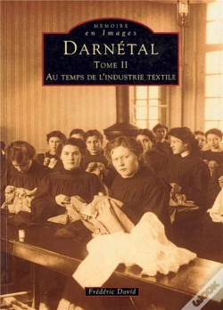 Capa do artigo Darnetal Tome 2 ; Au Temps De L'Industrie Textile