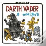 Darth Vader e Amigos