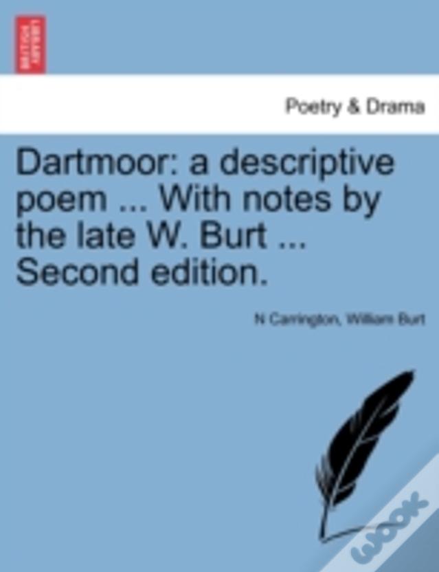 Dartmoor: A Descriptive Poem ... With Notes By The Late W. Burt ... Second Edition.