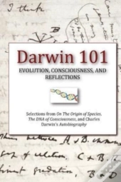 Darwin 101: Evolution, Consciousness, An