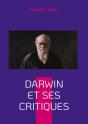 Darwin Et Ses Critiques : Débat Scientifique Et Philosophique Autour De L'Évolution - Une Analyse Critique Du Xixe Siècle - Preview