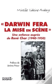 «Darwin Fera La Mise En Scène» ; Une Enfance Auprès De René Char (1940-1950)