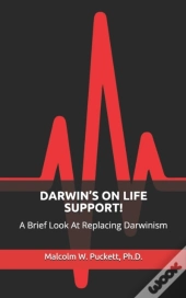 Darwin'S On Life Support!: A Brief Look